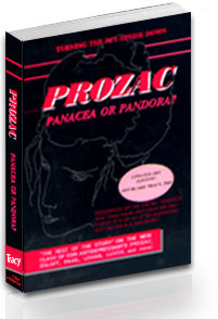 Prozac: Panacea or Pandora? Our Serotonin Nightmare by Leslie Carol Botha