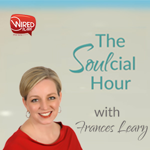The Soul of The Soulcial Hour – an Intimate Conversation with Your Host By Frances Leary