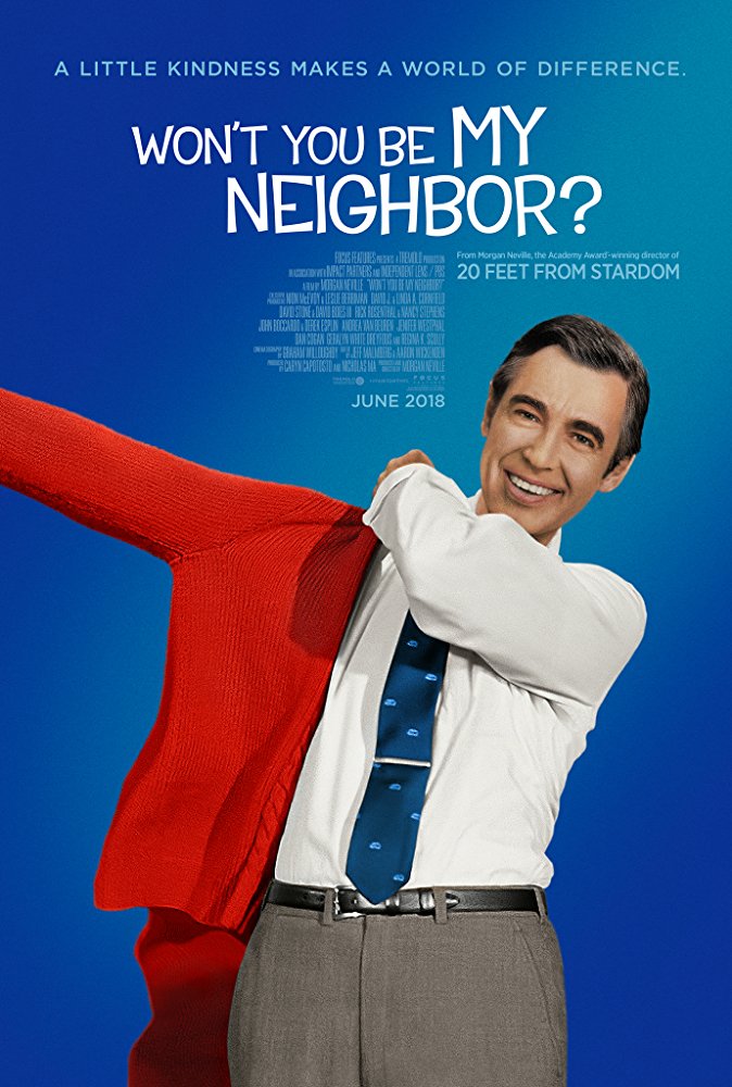 Won’t You Be My Neighbor? – The Best Documentary I’ve Ever Seen! I Still Hear Its Catchy Theme Song In My Head.