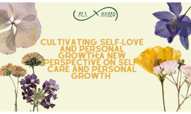 Cultivating Self-Love and Personal Growth: A New Perspective on Self-Care and Personal Growth